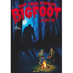Not Your Typical Bigfoot Movie