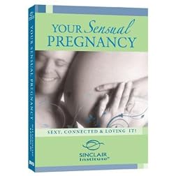 Your Sensual Pregnancy: Sexy, Connected & Loving It