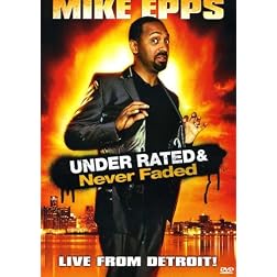 Mike Epps: Under Rated & Never Faded