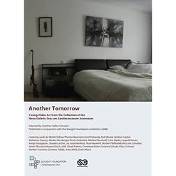 Another Tomorrow: Young Video Art from the Collection of the Neue Galerie Graz am Landesmuseum Joanneum