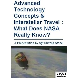 Advanced Technology Concepts & Interstellar Travel : What Does NASA Really Know?