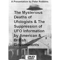 The Mysterious Deaths of Ufologists & The Suppression of UFO Information by American & British Governments