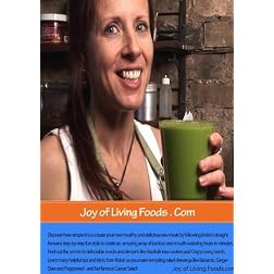 Robin Gregory's Joy of Living Foods - How to make Raw Drinks, Snacks and Salads