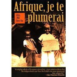 Afrique, je te plumerai  (Africa, I Will Fleece You life)