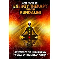 Energy Therapy and the Kundalini: Experience the Illuminating World of the Energy Within
