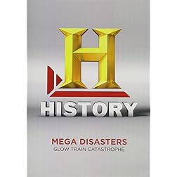Mega Disasters Season 3: Glow Train Catastrophe