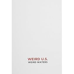 Weird U.S.: Weird Waters
