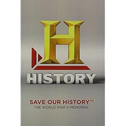 Save Our History: The World War II Memorial
