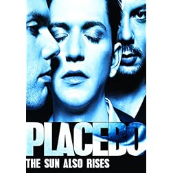 Placebo: The Sun Also Rises