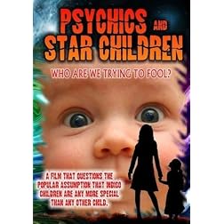 Psychics and Star Children: Who Are We Trying to Fool?