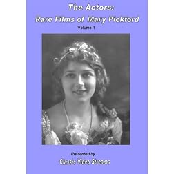 The Actors: Rare Films Of Mary Pickford - Vol.1