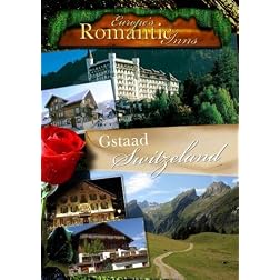 Europe's Classic Romantic Inns Gstaad Switzerland (PAL)