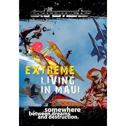 Extremists Extreme Living in Maui