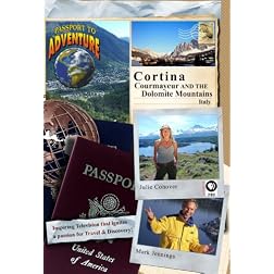 Passport to Adventure: Cortina, Courmayeur and the Dolomite Mountains Italy