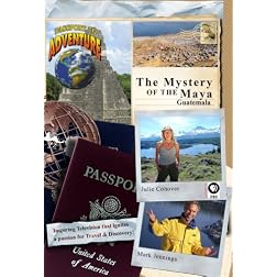 Passport to Adventure: The Mystery of the Maya Guatemala