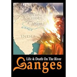 Life and Death on the River Ganges
