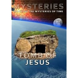 Mysteries Tomb of Jesus