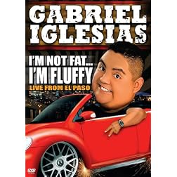 Gabriel Iglesias: I'm Not Fat  I'm Fluffy
