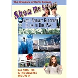 Show Me Science: Earth Science - Glaciers: Clues to Our Past