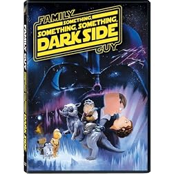 Family Guy Presents: Something Something Something Dark Side