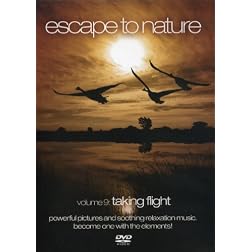 Escape to Nature, Vol. 9: Taking Flight