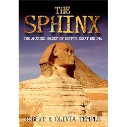 The Sphinx: The Amazing Secret of Egypt's Great Enigma