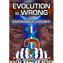 Evolution is Wrong: Darwinism Exposed