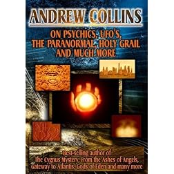 Andrew Collins: On Psychics, UFO's, the Paranormal, Holy Grail and Much More