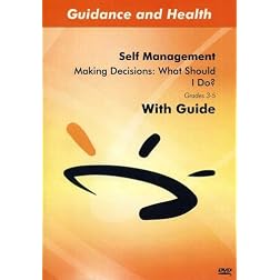 Making Decisions: What Should I Do?