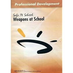 Safe at Schools Series: Weapons at School