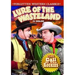 Western Rarities Double Feature: Lure of the Wasteland (in Color) (1939) / Call of the Rockies (1931)