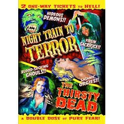 Night Train to Terror/The Thirsty Dead