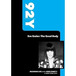 92Y - Eve Ensler: The Good Body (October 11, 2004)