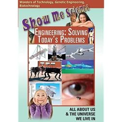 Show Me Science: Engineering - Solving Today's Problems