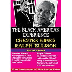 The Black American Experience: Famous Writers: Chester Himes & Ralph Ellison