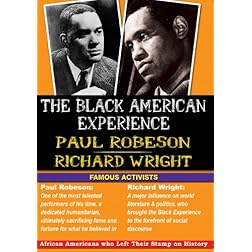The Black American Experience: Famous Activists: Paul Robeson & Richard Wright
