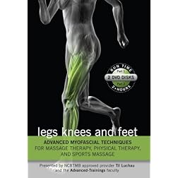 Advanced Myofascial Techniques for Massage Therapy, Physical Therapy and Sports Massage: Legs Knees and Feet