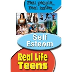 Real Life Teens: Teens & Self Esteem
