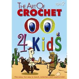 The Art of Crochet 4 Kids (Leisure Arts # 107452)