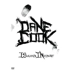 Dane Cook: ISolated INcident