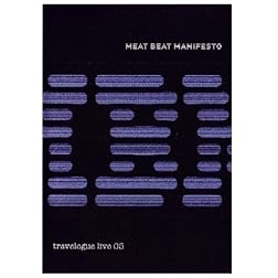 Meat Beat:Manifesto Travelogue Live 05