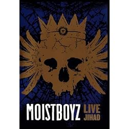 MOISTBOYZ Live Jihad