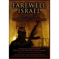 Farewell Israel - Bush, Iran and The Revolt Of Islam