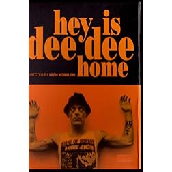 Hey Is Dee Dee Home