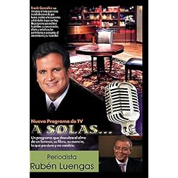 "A Solas..." Rub�n Luengas, periodista