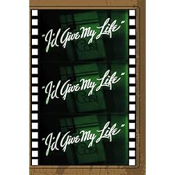 i'd give my life
