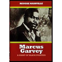 Marcus Garvey:  A Giant of Black Politics