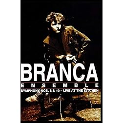 Branca Ensemble: Symphony Nos. 8 & 10 - Live at the Kitchen