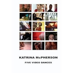 Five Video Dances - Katrina McPherson