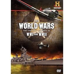 The World Wars: The Complete History of WWI and WWII